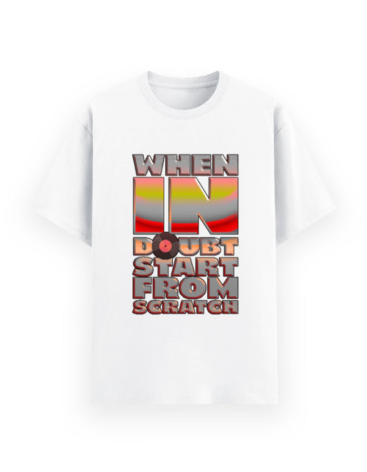 Qalakaar-Unisex-Printed-When_in_Doubt_Start_From_Scratch-White-Everyday-Tshirt